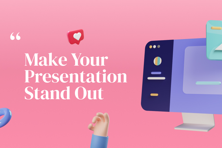 make your presentation stand out
