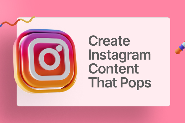 create Instagram content that pops