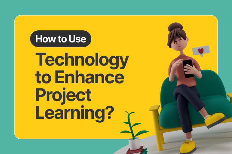 use technology to enhance project learning