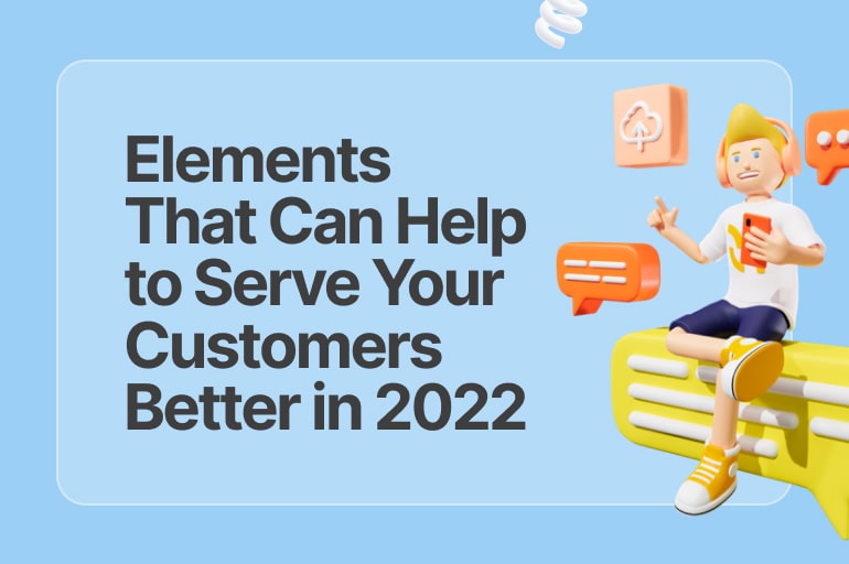 serve your customers better