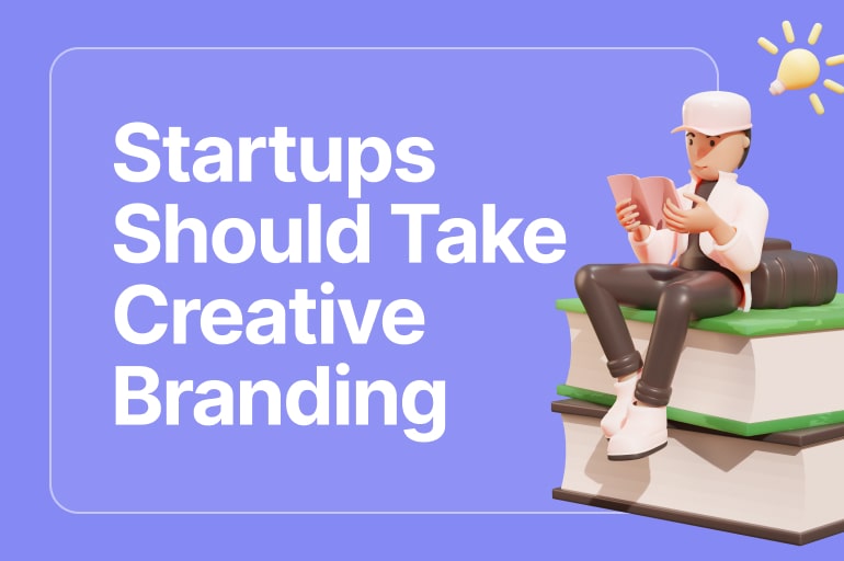 Startups Should Take Creative Branding